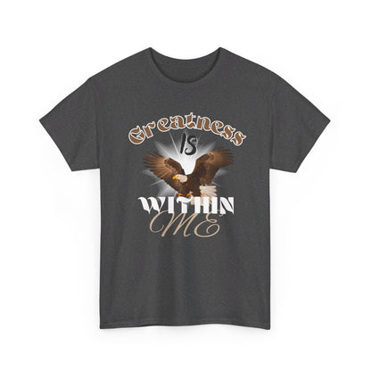 Greatness is within me Tshirt