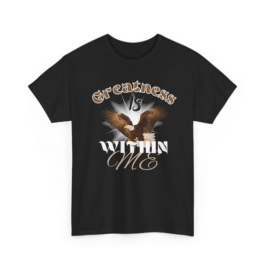 Greatness is within me Tshirt