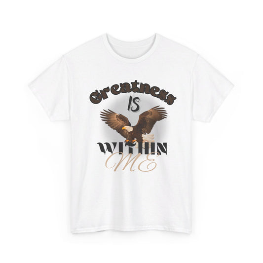 Greatness is within me Tee